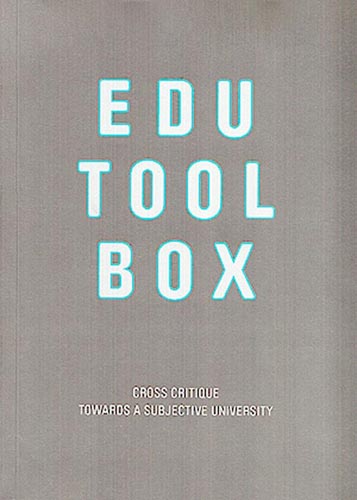 Edu Tool Box. Cross Critique. Towards a Subjective University